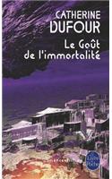 Le Gout de L Immortalite