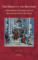 Heresy of the Brothers, a Heterodox Community in Sixteenth-Century Italy