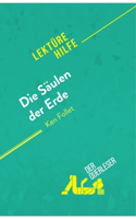 Säulen der Erde von Ken Follet (Lektürehilfe): Detaillierte Zusammenfassung, Personenanalyse und Interpretation