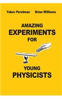 Amazing Experiments for Young Physicists