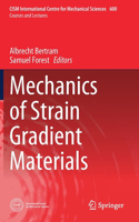 Mechanics of Strain Gradient Materials