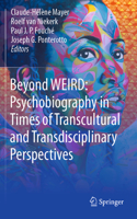 Beyond Weird: Psychobiography in Times of Transcultural and Transdisciplinary Perspectives