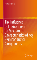 Influence of Environment on Mechanical Characteristics of Key Semiconductor Components