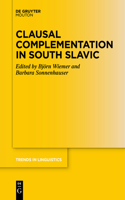 Clausal Complementation in South Slavic: (361 Trends in Linguistics. Studies and Monographs [TiLSM])