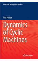 Dynamics of Cyclic Machines: (Foundations of Engineering Mechanics)