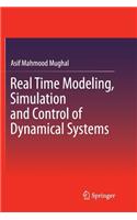Real Time Modeling, Simulation and Control of Dynamical Systems