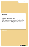 Empirische Analyse der DAX-Segmentunternehmen. Prüferische Durchsicht von Halbjahresabschlüssen