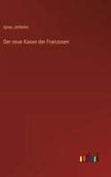 neue Kaiser der Franzosen