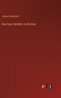 Haus Seefahrt zu Bremen