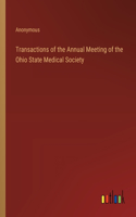 Transactions of the Annual Meeting of the Ohio State Medical Society