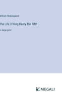 Life Of King Henry The Fifth
