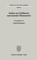 Studien Zur Geldtheorie Und Monetare Okonometrie