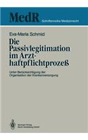 Die Passivlegitimation im Arzthaftpflichtprozeß: Unter Berücksichtigung der Organisation der Krankenversorgung(MedR Schriftenreihe Medizinrecht)