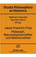 Jakob Friedrich Fries- Philosoph, Naturwissenschaftler Und Mathematiker