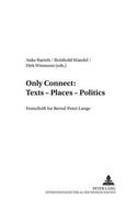 Only Connect: Texts – Places – Politics