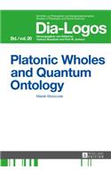 Platonic Wholes and Quantum Ontology