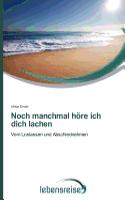 Noch manchmal höre ich dich lachen