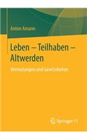 Leben - Teilhaben - Altwerden: Vermutungen Und Gewissheiten