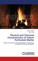 Physical and Chemical Characteristics of Indoor Particulate Matter