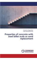 Properties of concrete with steel billet scale as sand replacement