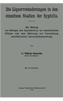 Die Liquorveränderungen in Den Einzelnen Stadien Der Syphilis: Ein Beitrag Zur Biologie Des Syphilisvirus Im Menschlichen Körper Und Eine Mahnung Zur Vermeidung Oberflächlicher Salvarsanbehandlung