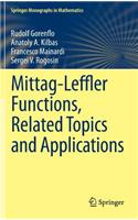 Mittag-Leffler Functions, Related Topics and Applications