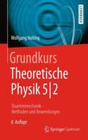 Grundkurs Theoretische Physik 5/2: Quantenmechanik - Methoden Und Anwendungen