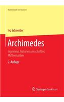 Archimedes: Ingenieur, Naturwissenschaftler, Mathematiker(Mathematik im Kontext)