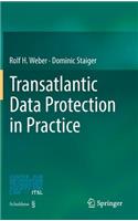 Transatlantic Data Protection in Practice