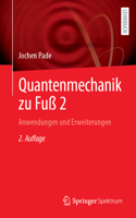 Quantenmechanik Zu Fuß 2: Anwendungen Und Erweiterungen