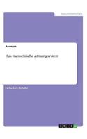 Das menschliche Atmungsystem: (German)