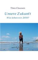 Unsere Zukunft
