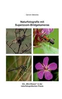 Naturfotografie mit Superzoom-Bridgekameras: Die "Mini-Riesen" in der naturfotografischen Praxis