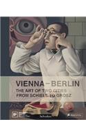 Vienna--Berlin: The Art of Two Cities from Schiele to Grosz