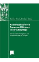 Karriereverläufe Von Frauen Und Männern in Der Altenpflege