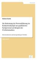 Bedeutung der Personalführung im Konkurrenzkampf um qualifiziertes Fachpersonal am Beispiel des IT-Arbeitsmarktes