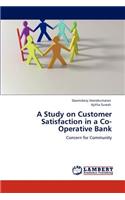 Study on Customer Satisfaction in a Co-Operative Bank