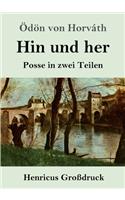 Hin und her (Großdruck): Posse in zwei Teilen