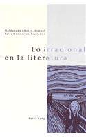 Lo Irracional En La Literatura: Prólogo de Luis A. Acosta