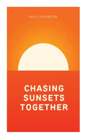 Chasing Sunsets Together