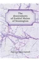 The descendants of Ezekiel Maine of Stonington: (English)