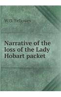 Narrative of the loss of the Lady Hobart packet