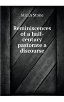 Reminiscences of a half-century pastorate a discourse