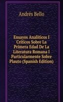 Ensayos Analiticos I Criticos Sobre La Primera Edad De La Literatura Romana I Particularmente Sobre Plauto (Spanish Edition)