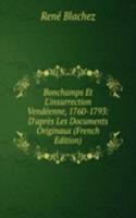 Bonchamps Et L'insurrection Vendeenne, 1760-1793: D'apres Les Documents Originaux (French Edition)