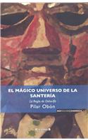 El Magico Universo de la Santeria: La Regla de Osha-Ifa