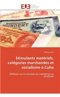 Stimulants Matériels, Catégories Marchandes Et Socialisme À Cuba