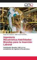 Ingeniería Mecatrónica.Habilidades Blandas para la Inserción Laboral