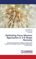 Optimizing Focus Measure Approaches in 3-D Shape Recovery