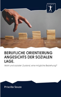 Berufliche Orientierung Angesichts Der Sozialen Lage.